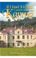 If I Had $1,500, I Would Clean My Karma: (English)