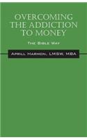 Overcoming the Addiction to Money