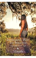 Intriguing Way to Succeed: And My Poor Life(English)