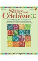 Sing and Celebrate 3! Sacred Songs for Young Voices: Book/Enhanced CD (with Reproducible Pages and PDF Song Charts)