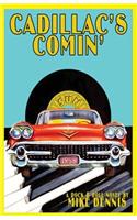 Cadillac's Comin'