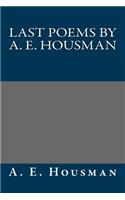 Last Poems by A. E. Housman: (English)