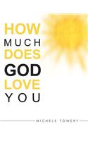 How Much Does God Love You