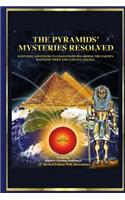 The Pyramid's Mysteries Resolved
