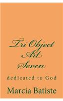 Tri Object Art Seven: dedicated to God