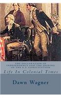 The Declaration of Independence and The Signing of the U.S. Constitution: Life In Colonial Times(Colonial America)