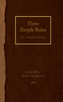 Three Simple Rules for Christian Living DVD: A Six-Week Study for Adults