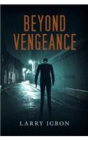 Beyond Vengeance: Shocking Irresistible Exciting Thriller