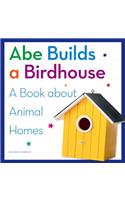 Abe Builds a Birdhouse