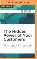 Hidden Power of Your Customers