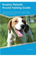 Russian Piebald Hound Training Guide Russian Piebald Hound Training Includes: Russian Piebald Hound Tricks, Socializing, Housetraining, Agility, Obedience, Behavioral Training and More(English)