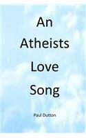 An Athiests Love Song