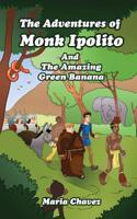 The Adventures of Monk Ipolito: And the Amazing Green Banana