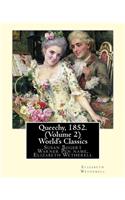 Queechy, 1852. By Susan Bogert Warner Pen name, Elizabeth Wetherell. (Volume 2): Susan Bogert Warner Pen name, Elizabeth Wetherell.(World's Classics)(English)
