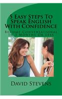 5 Easy Steps To Speak English With Confidence