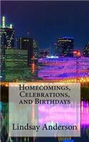 Homecomings, Celebrations, and Birthdays