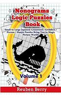 Nonograms Logic Puzzles Book: Small to Large Japanese Crossword / Griddlers / Picross / Hanjie Puzzles Bring You to Magic Picture Worlds: 1