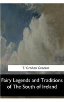 Fairy Legends and Traditions of The South of Ireland