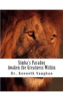 Simba's Paradox: Awaken the Greatness Within
