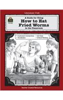 Guide for Using How to Eat Fried Worms in the Classroom