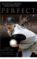 Perfect: The Inside Story of Baseball's Seventeen Perfect Games