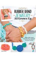 Rubber Band Jewelry All Grown Up