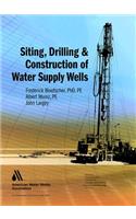 Siting, Drilling and Construction of Water Supply Wells