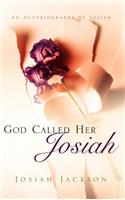 God Called Her Josiah: (English)