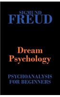 Dream Psychology (Psychoanalysis for Beginners)