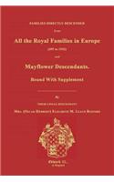 Families Directly Descended from All the Royal Families in Europe (495 to 1932) & Mayflower Descendants. Bound with Supplement