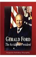 Gerald Ford - The Accidental President (Biography)