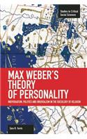 Max Weber's Theory of Personality