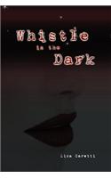 Whistle in the Dark: (English)