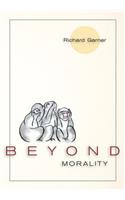 Beyond Morality (Ethics and Action)