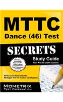 Mttc Dance (46) Test Secrets: Mttc Exam Review for the Michigan Test for Teacher Certification