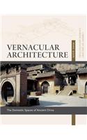Vernacular Architecture: Domestic Spaces of Ancient China