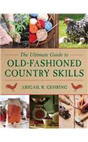 Ultimate Guide to Old-Fashioned Country Skills