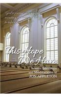 This Hope We Have: Selected Sermons and Meditations of Jon Appleton