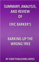 Summary, Analysis, and Review of Eric Barker's Barking Up The Wrong Tree