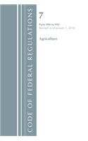Code of Federal Regulations, Title 07 Agriculture 900-999, Revised as of January 1, 2018