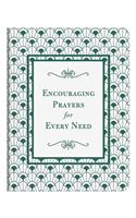 Encouraging Prayers for Every Need: 500 Prayers for Every Season of Life