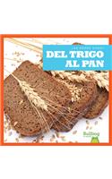 del Trigo Al Pan (from Wheat to Bread)