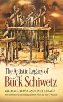 Artistic Legacy of Buck Schiwetz