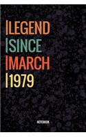 Legend Since March 1979 Notebook: Vintage Lined Notebook / Journal Diary Gift, 120 Pages, 6x9, Soft Cover, Matte Finish For People Born In March 1979