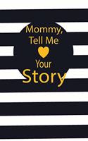 Mommy, tell me your story