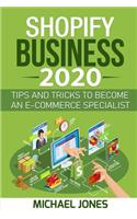 Shopify Business 2020: Tips and tricks to become an e- commerce specialist