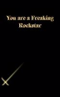 You are a Freaking Rockstar: Lined Journal.Gold letters.Black cover