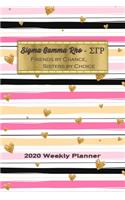 Sigma Gamma Rho - Friends By Chance, Sisters By Choice 2020 Weekly Planner: Notebook Journal for Sororities and Sorority Sisters