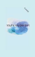 You're My Person