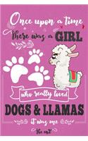Once Upon A Time There Was A Girl Who Loved Dogs and Llamas It Was Me The End